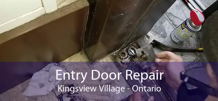 Entry Door Repair Kingsview Village - Ontario