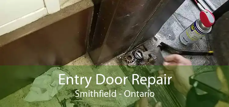 Entry Door Repair Smithfield - Ontario