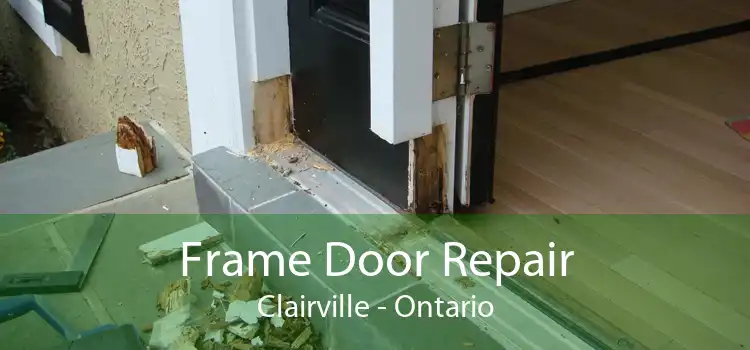 Frame Door Repair Clairville - Ontario