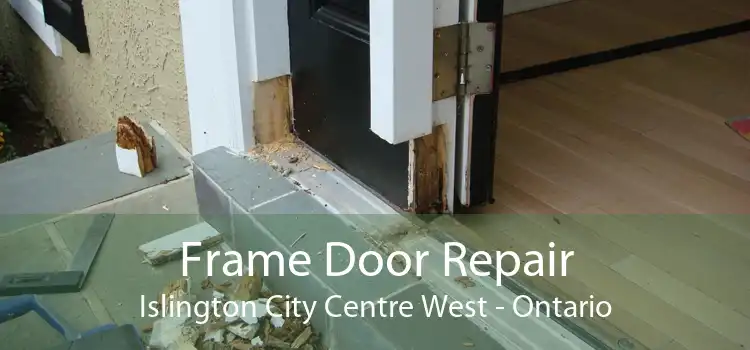 Frame Door Repair Islington City Centre West - Ontario