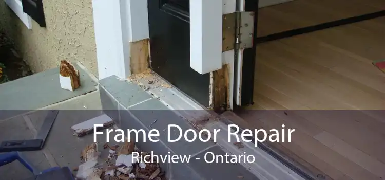 Frame Door Repair Richview - Ontario