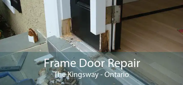 Frame Door Repair The Kingsway - Ontario