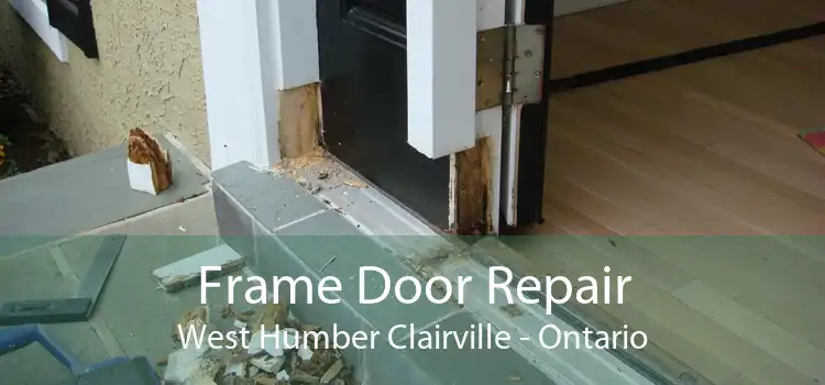 Frame Door Repair West Humber Clairville - Ontario