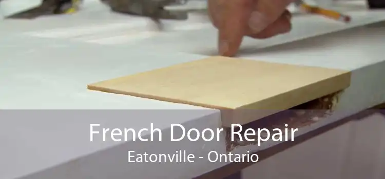French Door Repair Eatonville - Ontario