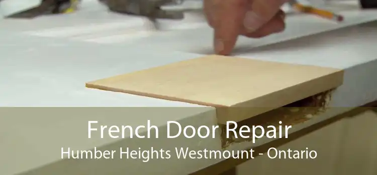 French Door Repair Humber Heights Westmount - Ontario