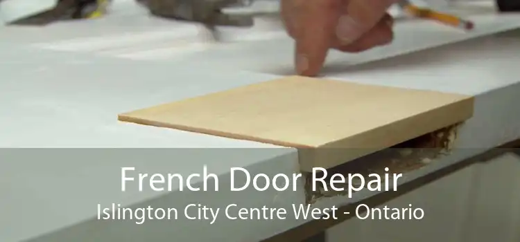 French Door Repair Islington City Centre West - Ontario