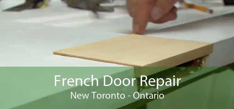French Door Repair New Toronto - Ontario