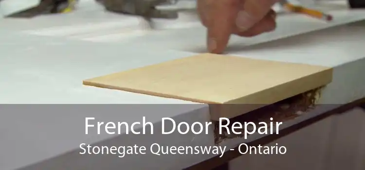 French Door Repair Stonegate Queensway - Ontario