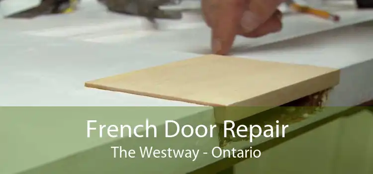 French Door Repair The Westway - Ontario