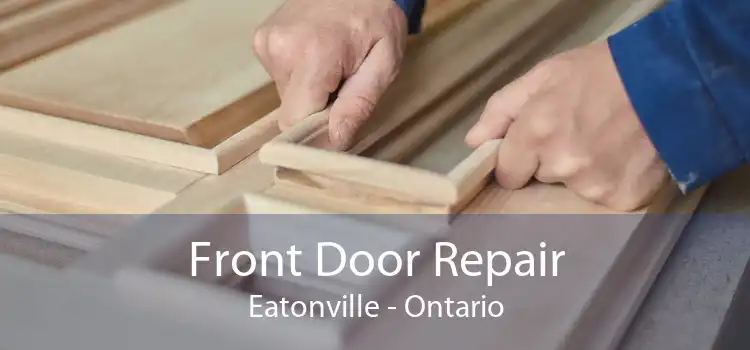 Front Door Repair Eatonville - Ontario