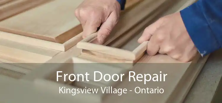 Front Door Repair Kingsview Village - Ontario