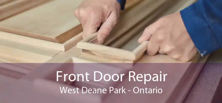 Front Door Repair West Deane Park - Ontario
