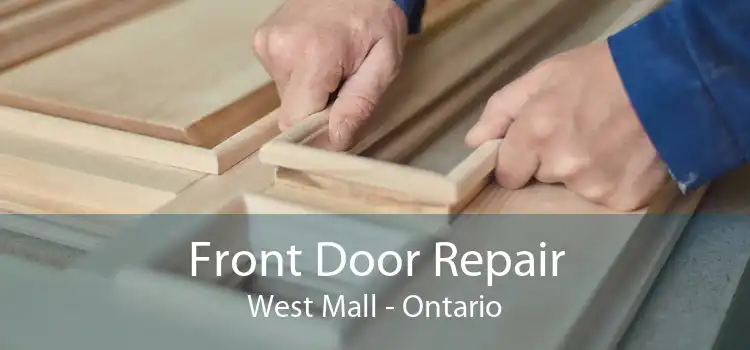 Front Door Repair West Mall - Ontario