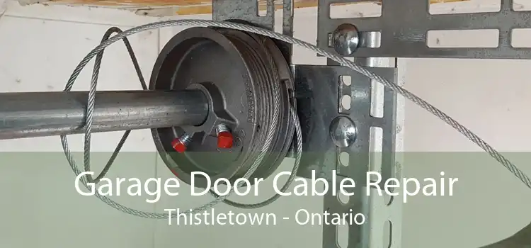 Garage Door Cable Repair Thistletown - Ontario