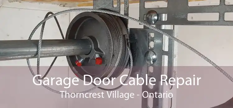 Garage Door Cable Repair Thorncrest Village - Ontario