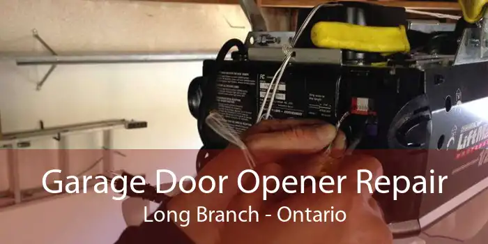 Garage Door Opener Repair Long Branch - Ontario