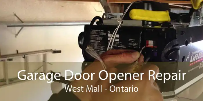 Garage Door Opener Repair West Mall - Ontario