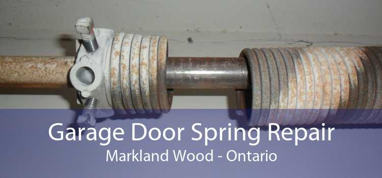 Garage Door Spring Repair Markland Wood - Ontario