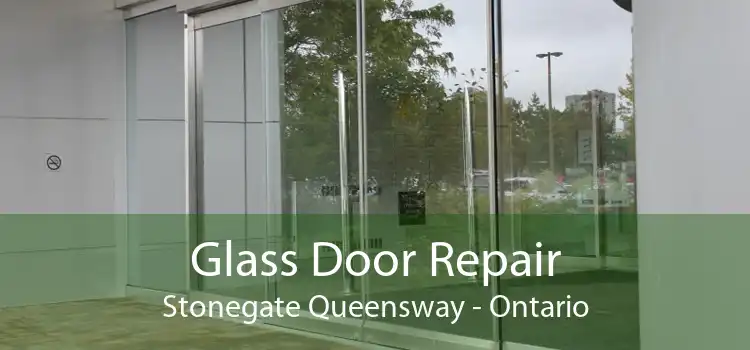 Glass Door Repair Stonegate Queensway - Ontario