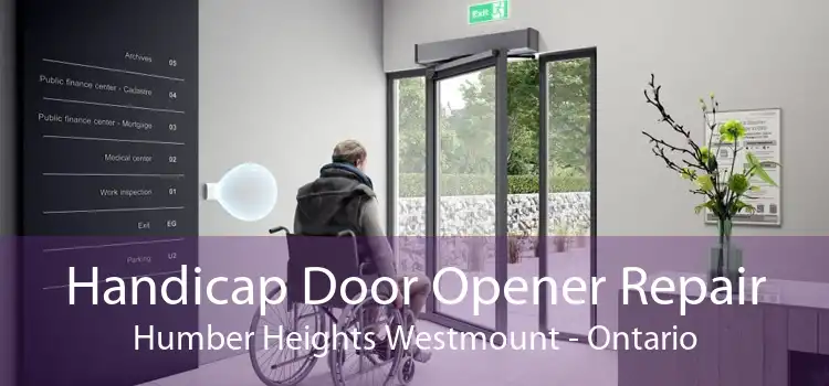 Handicap Door Opener Repair Humber Heights Westmount - Ontario
