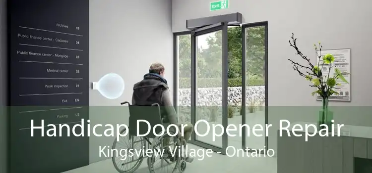 Handicap Door Opener Repair Kingsview Village - Ontario