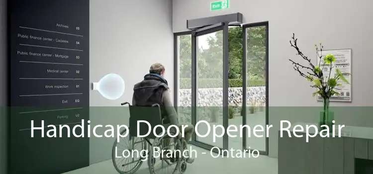 Handicap Door Opener Repair Long Branch - Ontario