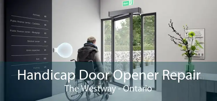 Handicap Door Opener Repair The Westway - Ontario