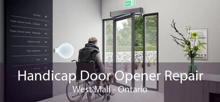 Handicap Door Opener Repair West Mall - Ontario
