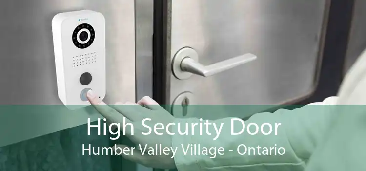 High Security Door Humber Valley Village - Ontario