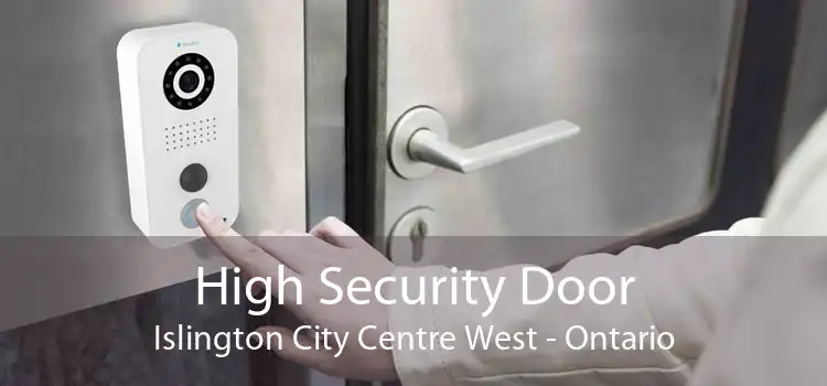 High Security Door Islington City Centre West - Ontario