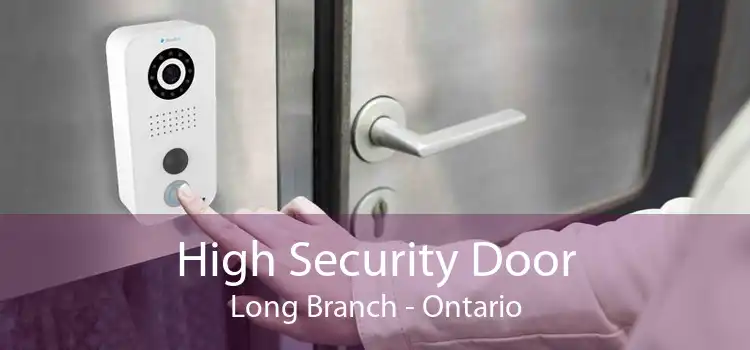 High Security Door Long Branch - Ontario
