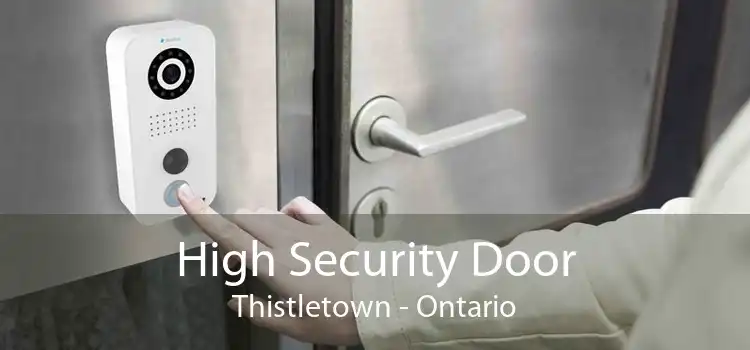 High Security Door Thistletown - Ontario