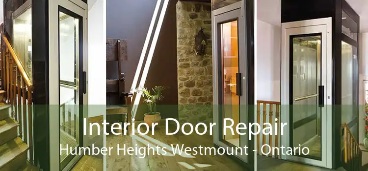 Interior Door Repair Humber Heights Westmount - Ontario