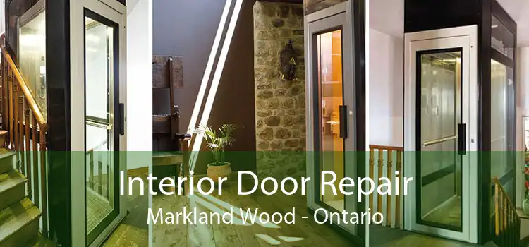Interior Door Repair Markland Wood - Ontario