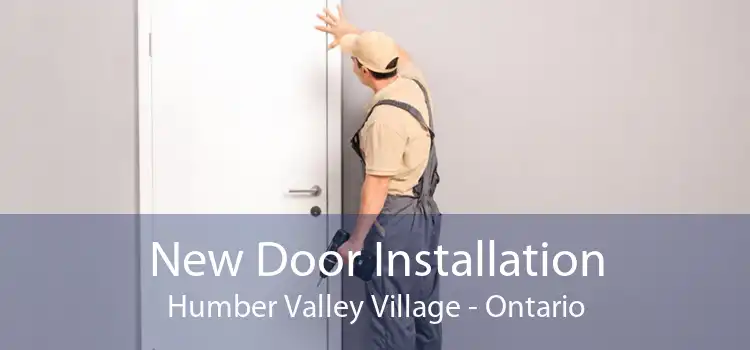 New Door Installation Humber Valley Village - Ontario