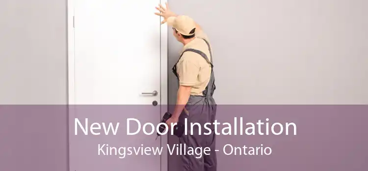 New Door Installation Kingsview Village - Ontario
