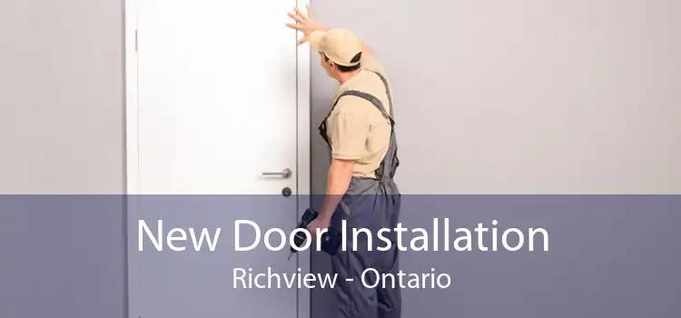 New Door Installation Richview - Ontario