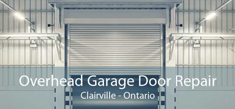 Overhead Garage Door Repair Clairville - Ontario