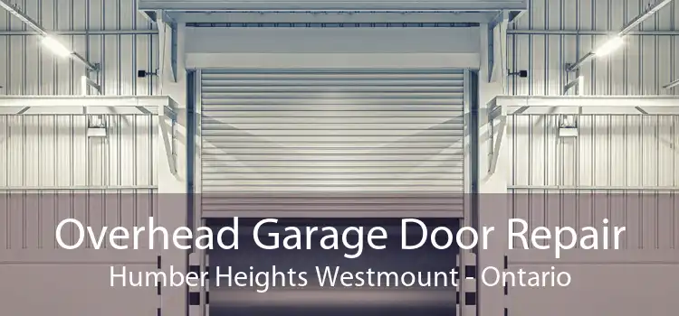 Overhead Garage Door Repair Humber Heights Westmount - Ontario