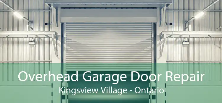 Overhead Garage Door Repair Kingsview Village - Ontario