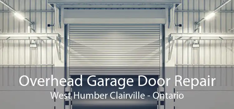 Overhead Garage Door Repair West Humber Clairville - Ontario