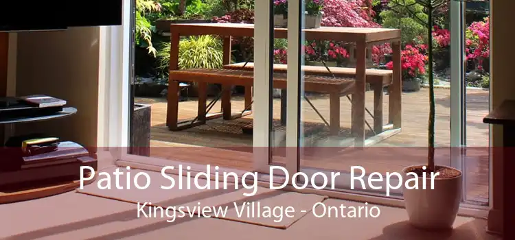 Patio Sliding Door Repair Kingsview Village - Ontario