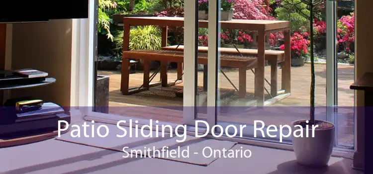 Patio Sliding Door Repair Smithfield - Ontario