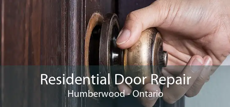 Residential Door Repair Humberwood - Ontario