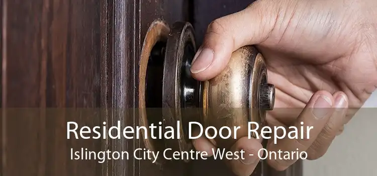 Residential Door Repair Islington City Centre West - Ontario