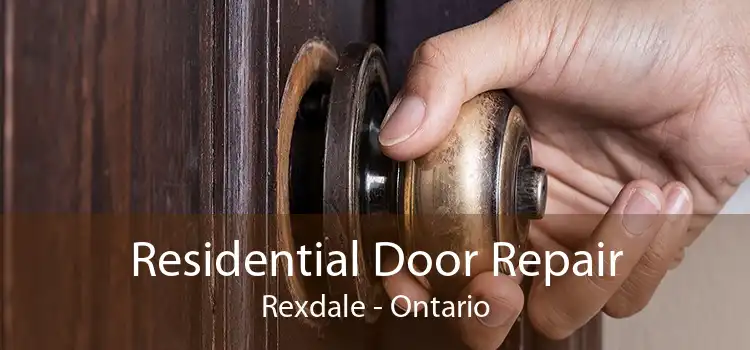 Residential Door Repair Rexdale - Ontario