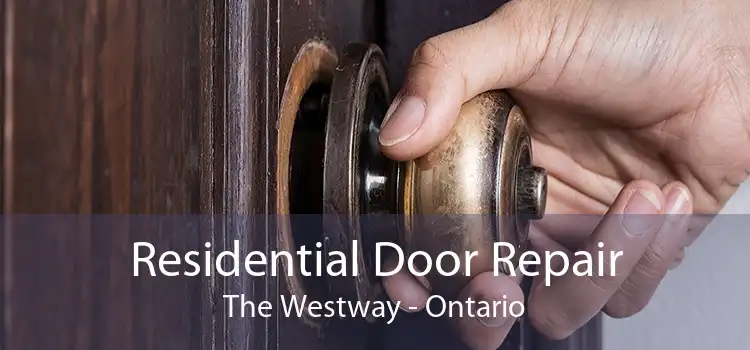 Residential Door Repair The Westway - Ontario