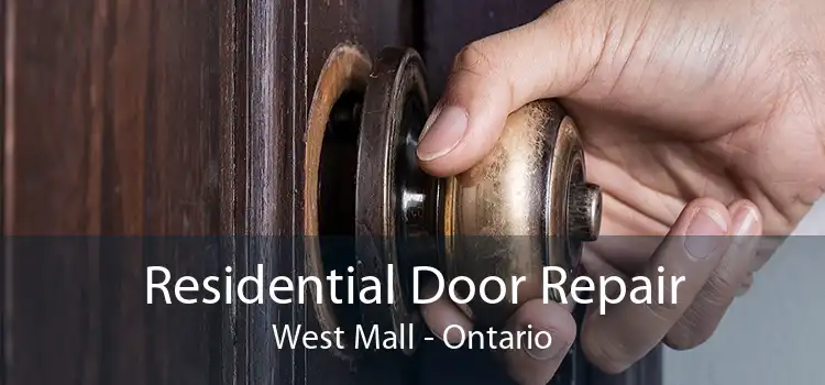 Residential Door Repair West Mall - Ontario
