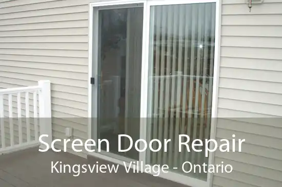 Screen Door Repair Kingsview Village - Ontario