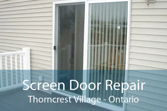 Screen Door Repair Thorncrest Village - Ontario